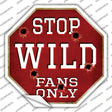 Wild Fans Only Novelty Octagon Sticker Decal Small