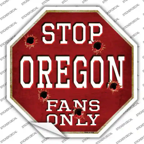 Oregon Fans Only Novelty Octagon Sticker Decal Small