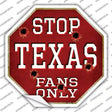 Texas Fans Only Novelty Octagon Sticker Decal Small