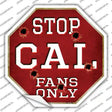 Cal Fans Only Novelty Octagon Sticker Decal Small