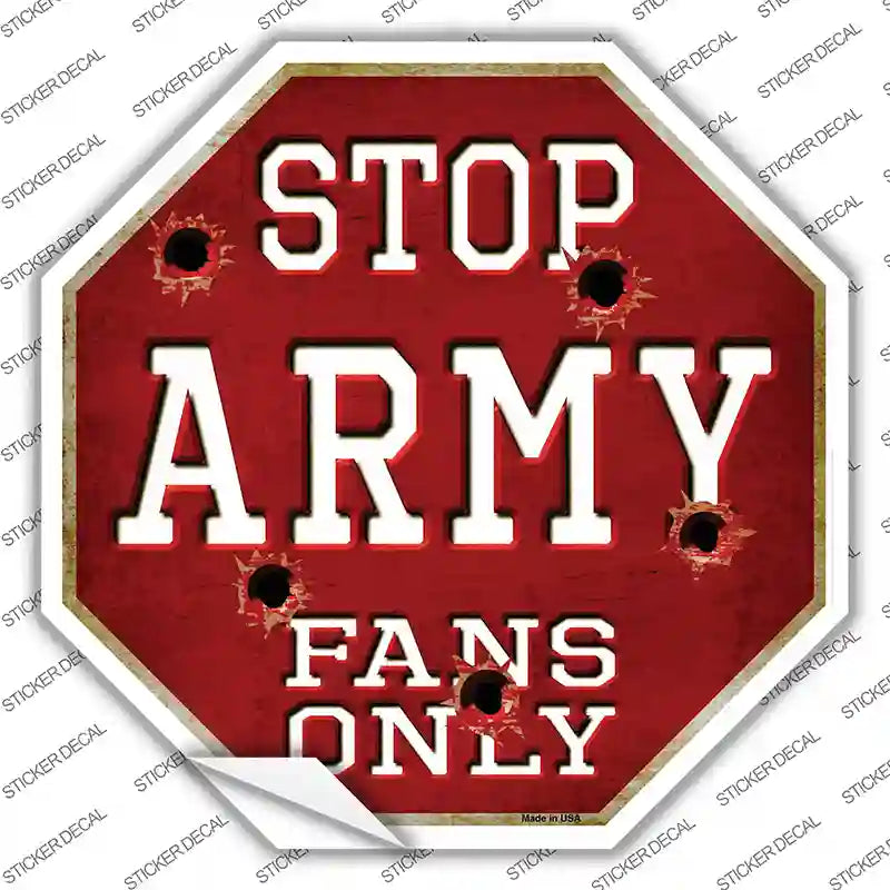 Army Fans Only Novelty Octagon Sticker Decal Small