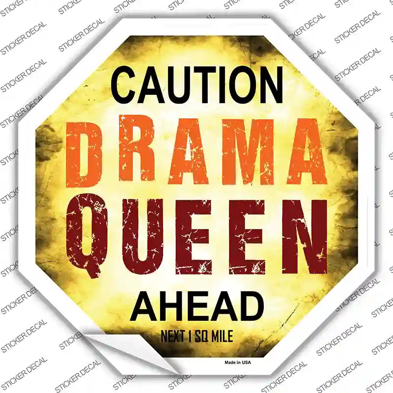 Caution Drama Queen Ahead Novelty Octagon Sticker Decal Small