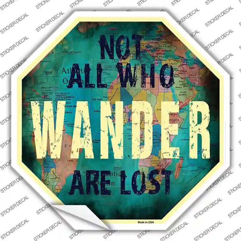 Not All Who Wander are Lost Novelty Octagon Sticker Decal Small