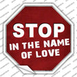 Stop In The Name Of Love Novelty Octagon Sticker Decal Small