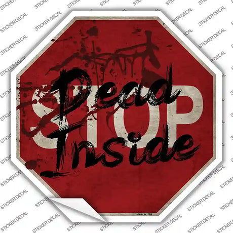 Bloody Dead Inside Novelty Octagon Sticker Decal Small