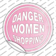 Danger Women Shopping Novelty Circle Sticker Decal