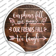 Our Friends Fall We Laugh Novelty Circle Sticker Decal