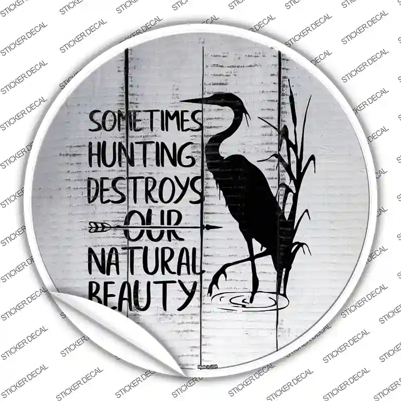 Destroys Natural Beauty Novelty Circle Sticker Decal