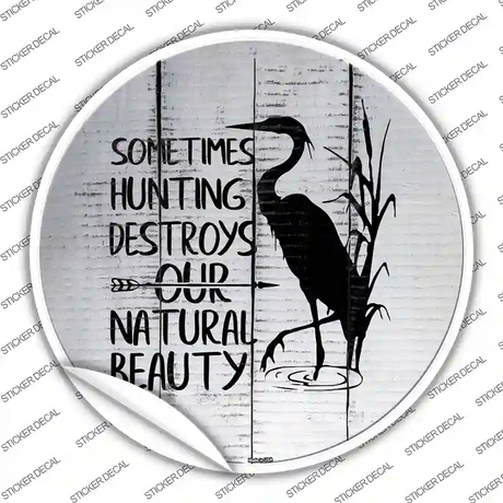 Destroys Natural Beauty Novelty Circle Sticker Decal