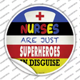 Nurses Are Superheroes In Disguise Novelty Circle Sticker Decal