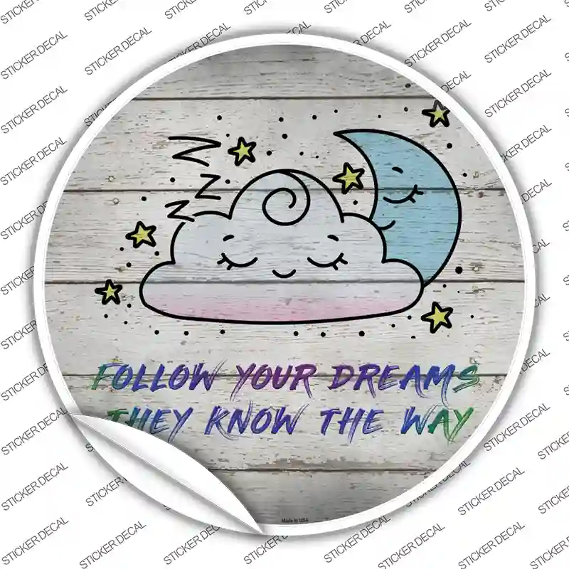 Follow Your Dreams Novelty Circle Sticker Decal