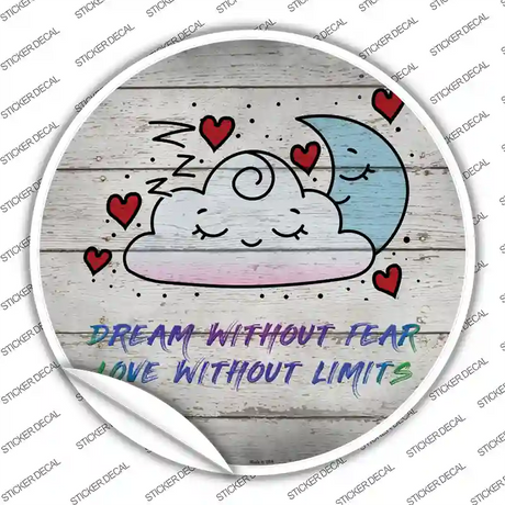 Dream Without Fear Novelty Circle Sticker Decal