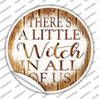 Witch In All Of Us Novelty Circle Sticker Decal