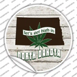 Lets Get High In North Dakota Novelty Circle Sticker Decal