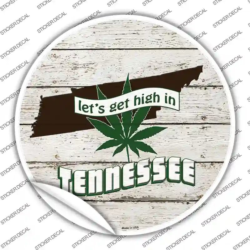 Lets Get High In Tennessee Novelty Circle Sticker Decal