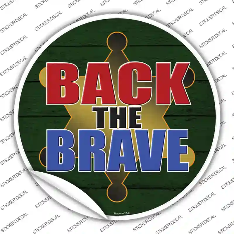 Back The Brave Sheriff Novelty Circle Sticker Decal