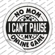 Mom I Cant Pause Online Novelty Circle Sticker Decal