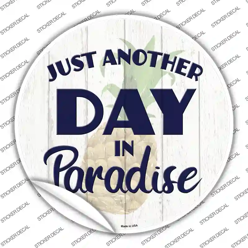 Another Day in Paradise Novelty Circle Sticker Decal