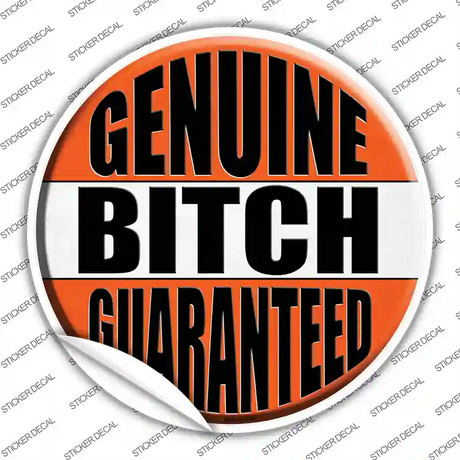 Genuine Bitch Guaranteed Novelty Circle Sticker Decal