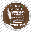 Try A Bottle Opener Novelty Circle Sticker Decal
