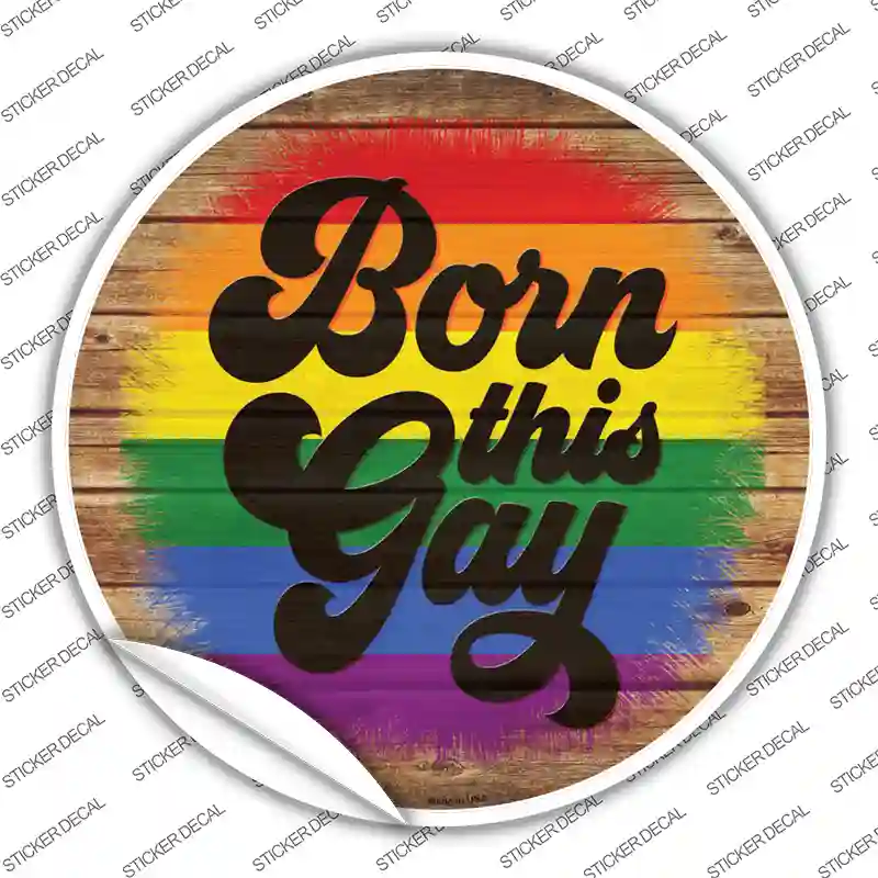 Born This Way Rainbow Novelty Circle Sticker Decal