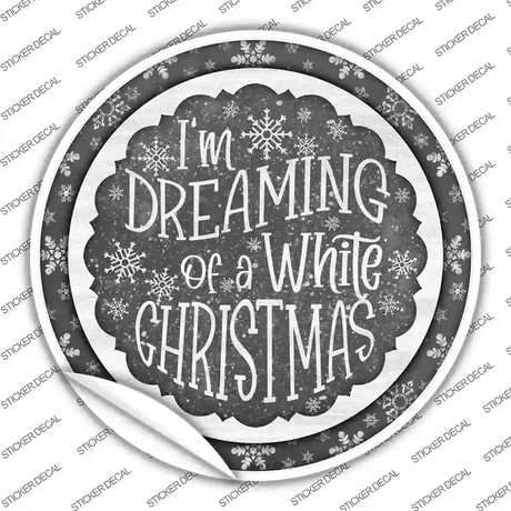 Dreaming of a White Christmas Novelty Circle Sticker Decal