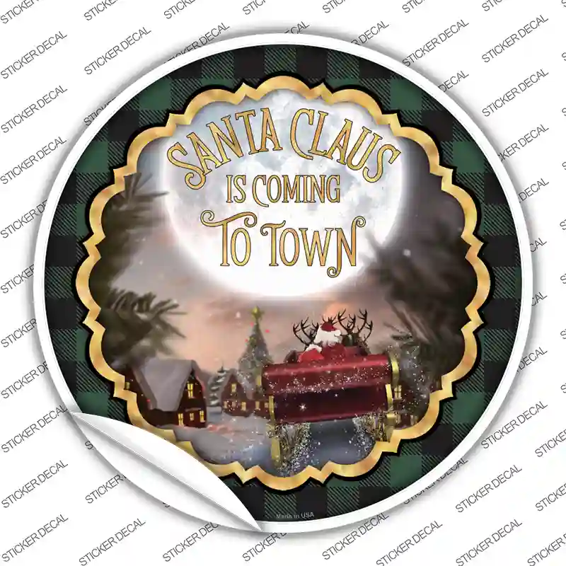 Santa Claus Is Coming To Town Novelty Circle Sticker Decal