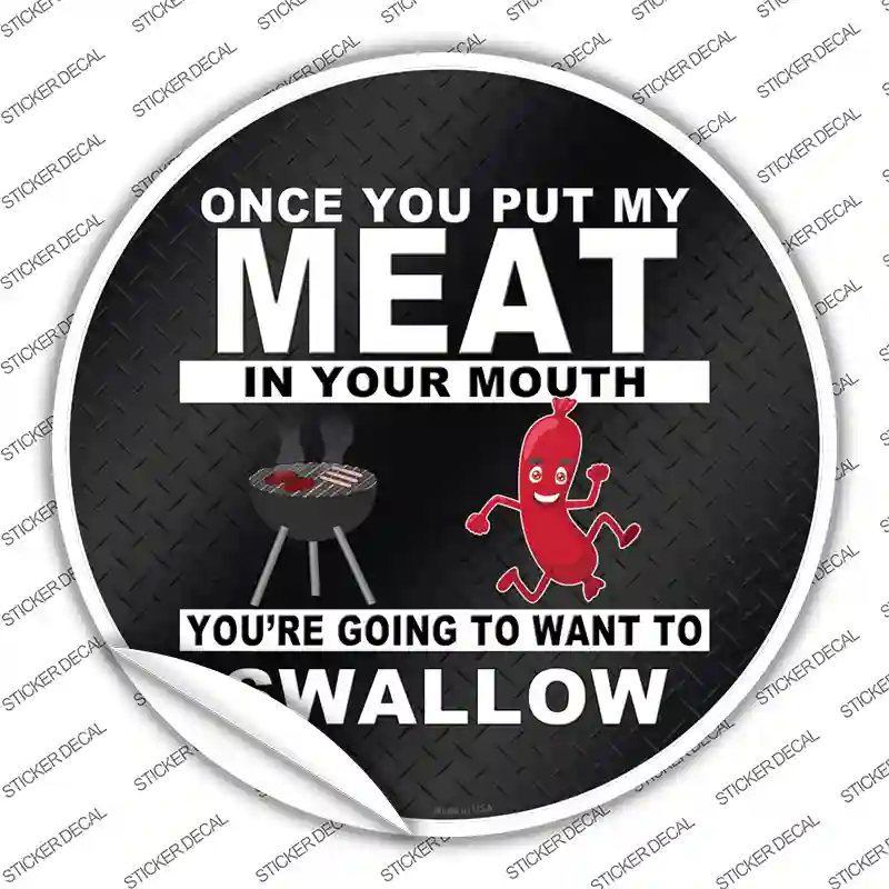Meat In Your Mouth Novelty Circle Sticker Decal