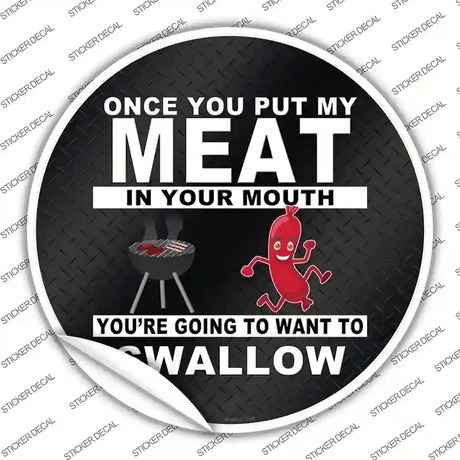 Meat In Your Mouth Novelty Circle Sticker Decal