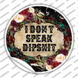 I Dont Speak Dipshit Novelty Circle Sticker Decal