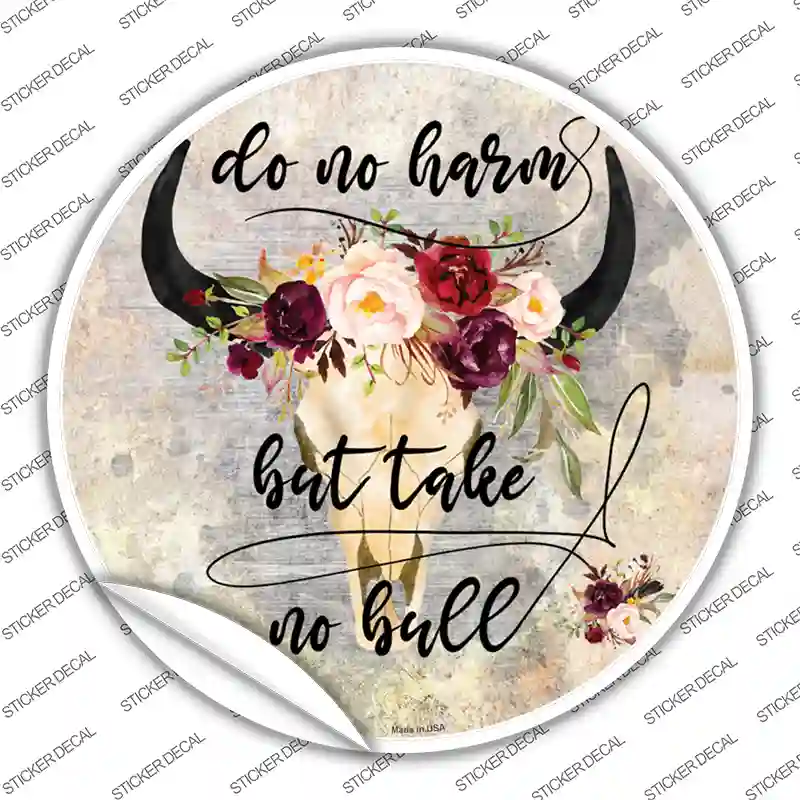 Do No Harm Take No Bull Watercolor Novelty Circle Sticker Decal