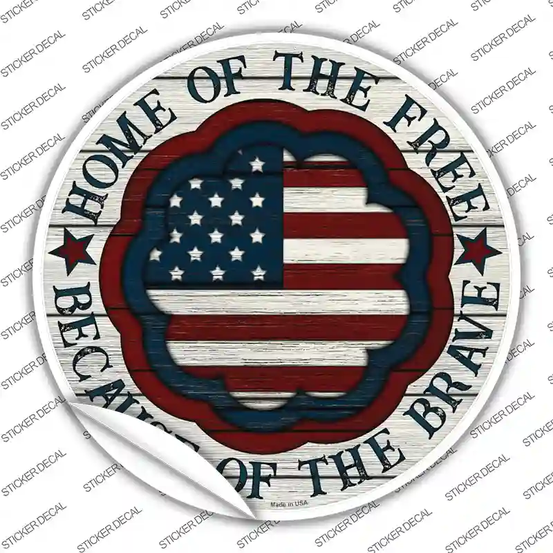Home Because Of Brave Center Novelty Circle Sticker Decal