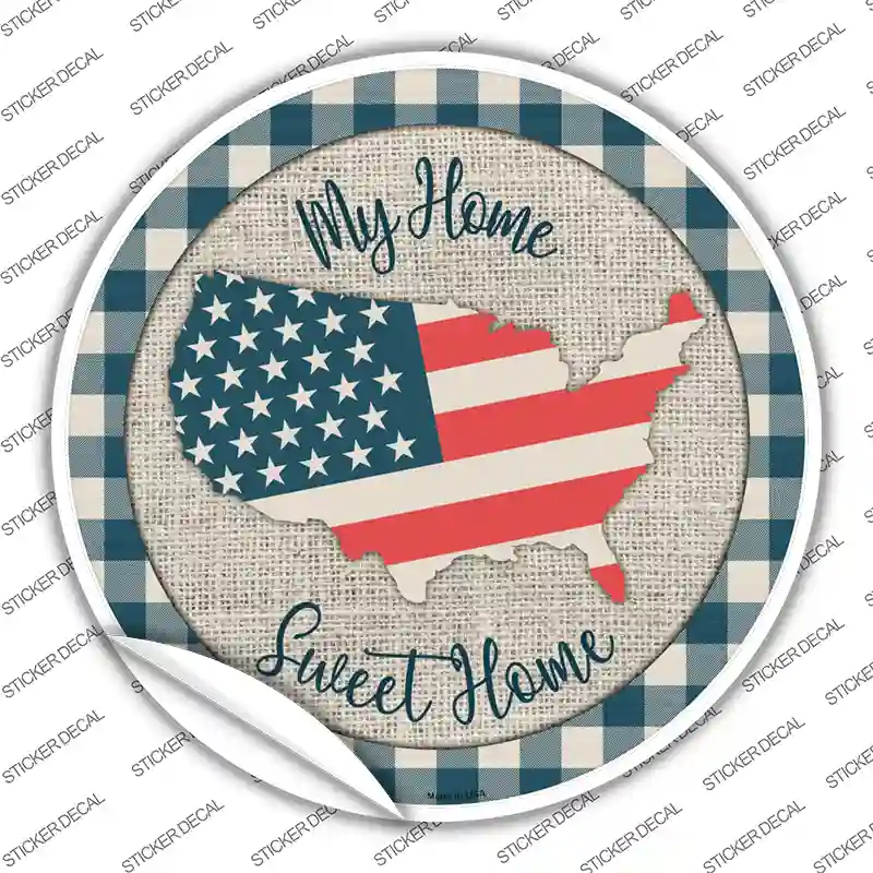 My Home Sweet Home USA Novelty Circle Sticker Decal