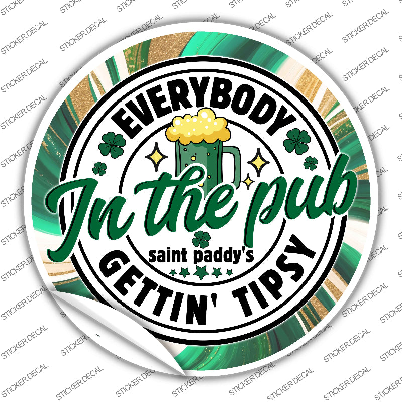 Everybody Getting Tipsy Novelty Circle Sticker Decal C-2054s