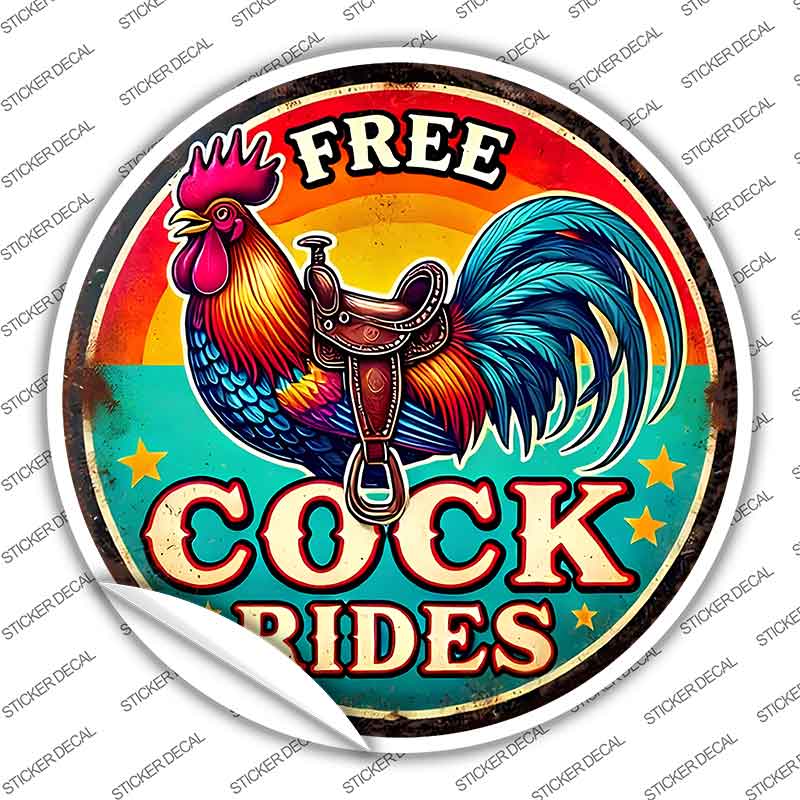 Free Cock Rides Novelty Circle Sticker Decal C-2072s