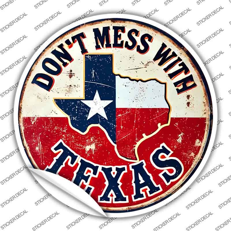 Dont Mess With Texas Novelty Circle Sticker Decal C-2083s