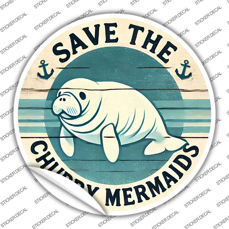 Save the Chubby Mermaids Novelty Circle Sticker Decal C-2092s
