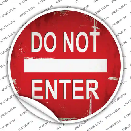 Do Not Enter Rusty Novelty Circle Sticker Decal