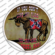 Dont Like My Flag Kiss My Rebel Ass Novelty Circle Sticker Decal
