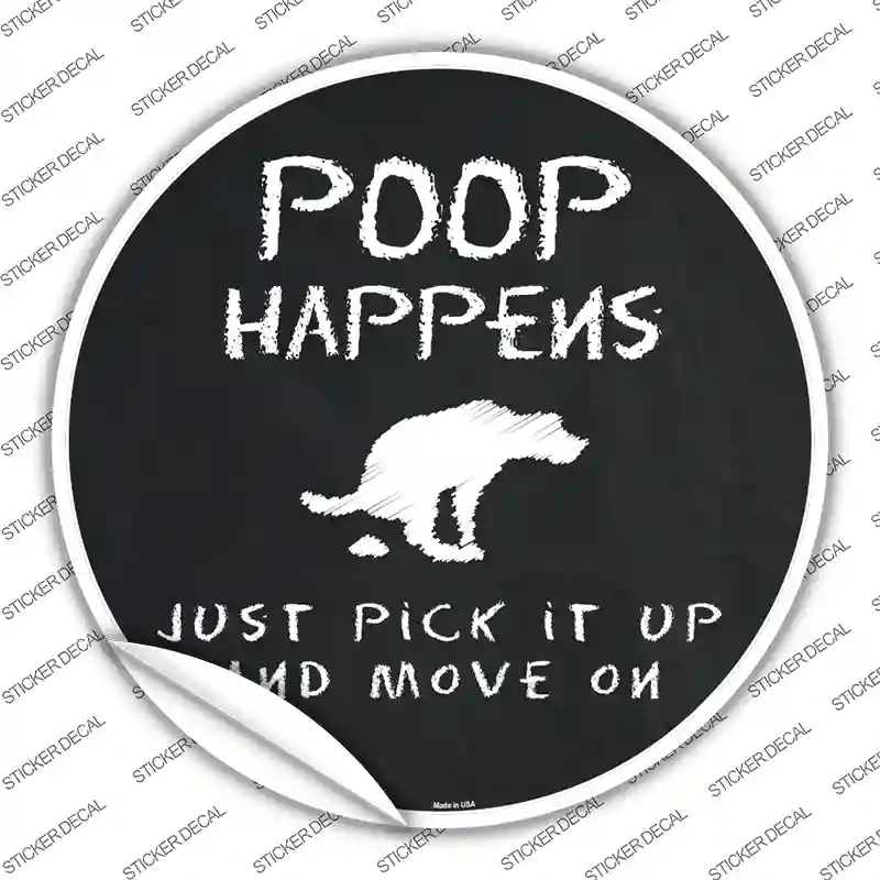 Dog Poop Happens Novelty Circle Sticker Decal