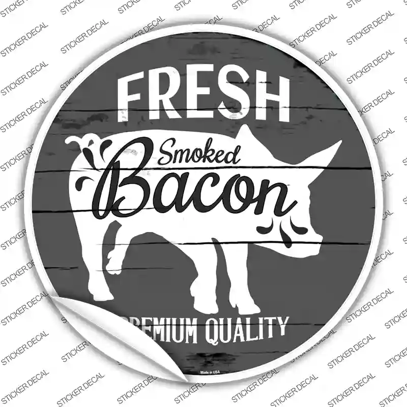 Fresh Smoked Bacon Novelty Circle Sticker Decal