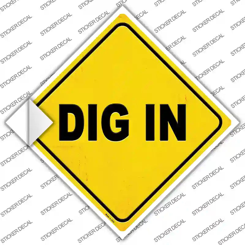 Dig In Novelty Diamond Sticker Decal
