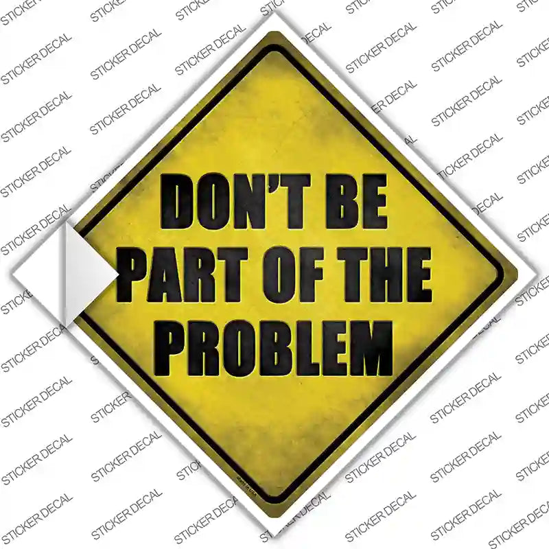 Part Of The Problem Novelty Diamond Sticker Decal