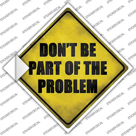 Part Of The Problem Novelty Diamond Sticker Decal