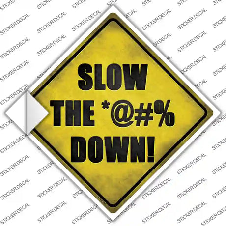 Slow The Fuck Down Novelty Diamond Sticker Decal