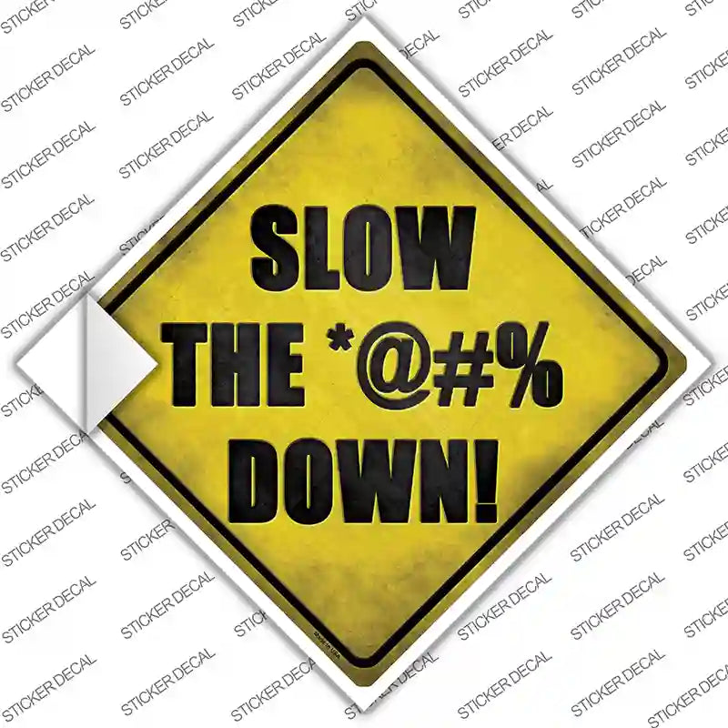 Slow The Fuck Down Novelty Diamond Sticker Decal