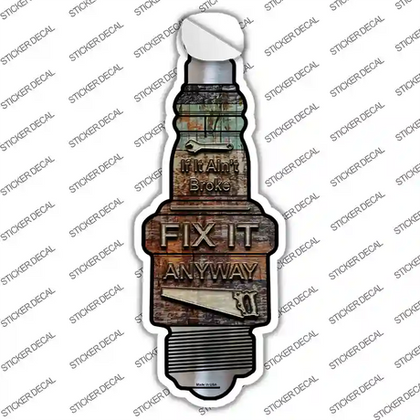 Fix It Anyway Novelty Spark Plug Sticker Decal