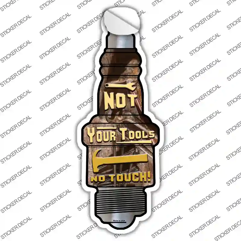 Not Your Tools Novelty Spark Plug Sticker Decal