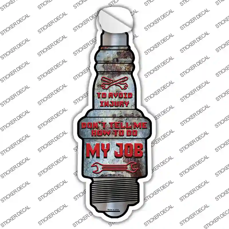 How To Do My Job Novelty Spark Plug Sticker Decal