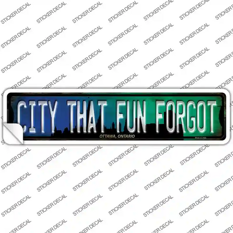 Ottawa Ontario The City That Fun Forgot Novelty Narrow Sticker Decal